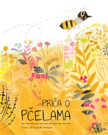 Kirsten Hall i Isabelle Arsenault: Priča o pčelama 
