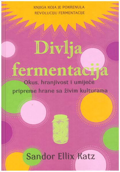 Sandor Ellix Katz: Divlja fermentacija